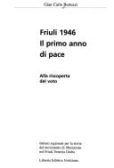 Cover of: Friuli 1946: il primo anno di pace : alla riscoperta del voto