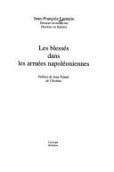 Cover of: Les blessés dans les armées napoléoniennes