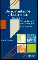 De romantische griezelroman by Hendrik van Gorp