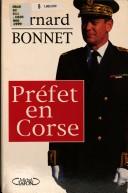 Cover of: Préfet en Corse by Bernard Bonnet, Bernard Bonnet