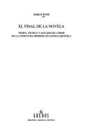Cover of: El final de la novela: teoría, técnica y análisis del cierre en la literatura moderna en lengua española