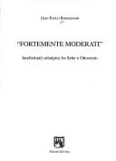 Cover of: "Fortemente moderati": intellettuali subalpini fra Sette e Ottocento