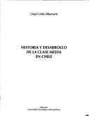 Cover of: Historia y desarrollo de la clase media en Chile