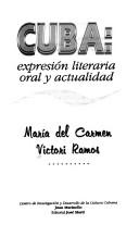 Cuba, expresión literaria oral y actualidad by María del Carmen Victori Ramos