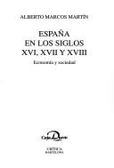 Cover of: España en los siglos XVI, XVII y XVIII: economía y sociedad