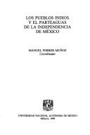 Cover of: Los Pueblos indios y el parteaguas de la independencia de México by Manuel Ferrer Muñoz, coordinador.