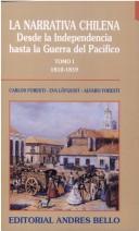 Cover of: La narrativa chilena desde la independencia hasta la Guerra del Pacífico