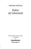 Cover of: Kultur als Lebenswelt: Studien zum Problem einer Kulturtheologie