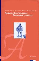 Cover of: Plurales Deutschland by herausgegeben von Peter Schöttler, Patrice Veit, Michael Werner ; unter der Mitarbeit von Floriane Azoulay = Allemagne plurielle : mélanges Etienne François / sous la direction de Peter Schöttler, Patrice Veit, Michael Werner.