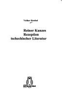 Cover of: Reiner Kunzes Rezeption tschechischer Literatur by Volker Strebel