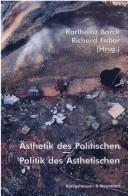 Cover of: Ästhetik des Politischen-Politik des Ästhetischen by Karlheinz Barck, Richard Faber (Hg.).