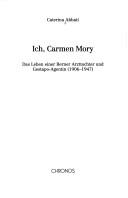 Cover of: Ich, Carmen Mory by Caterina Abbati