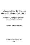 Cover of: La segunda Edad del Hierro en el centro de la península ibérica by Dionisio Urbina Martínez