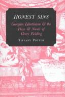 Cover of: Honest sins: Georgian libertinism and the plays and novels of Henry Fielding