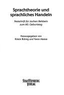 Cover of: Sprachtheorie und sprachliches Handeln: Festschrift für Jochen Rehbein zum 60. Geburtstag