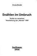 Cover of: Erzählen im Umbruch: Studien zur narrativen Verarbeitung der "Wende" 1989