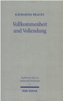 Cover of: Vollkommenheit und Vollendung: zur Anthropologie des Methodius von Olympus