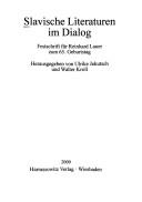Cover of: Slavische Literaturen im Dialog: Festschrift für Reinhard Lauer zum 65. Geburtstag