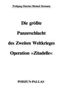 Cover of: Die Grösste Panzerschlacht des Zweiten Weltkrieges: Operation "Zitadelle"