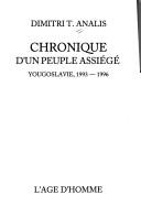 Cover of: Chronique d'un peuple assiégé: Yougoslavie, 1993-1996