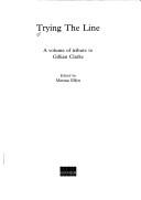 Cover of: Trying the line: a volume of tribute to Gillian Clarke