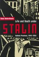 Cover of: Life and death under Stalin by Kees Boterbloem, Kees Boterbloem