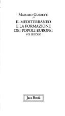Cover of: Il Mediterraneo e la formazione dei popoli europei: V-X secolo