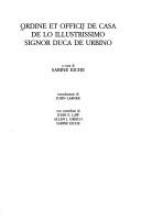 Cover of: Ordine et officij de casa de lo illustrissimo signor duca de Urbino by a cura di Sabine Eiche ; introduzione di John Larner ; con contributi di John E. Law, Allen J. Grieco, Sabine Eiche.