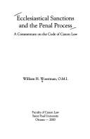Cover of: Ecclesiastical sanctions and the penal process: a commentary on the Code of Canon Law