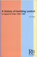 Cover of: A history of building control in England and Wales 1840-1990