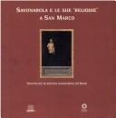 Cover of: Savonarola e le sue "reliquie" a San Marco: itinerario per un percorso savonaroliano nel Museo