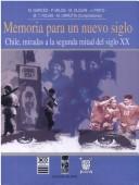 Cover of: Memoria para un nuevo siglo: Chile, miradas a la segunda mitad del siglo XX