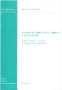 Cover of: Incorporazione alla Chiesa e comunione: aspetti teologici e canonici dell'appartenenza alla Chiesa