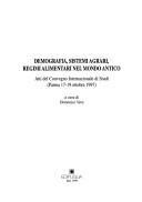 Cover of: Demografia, sistemi agrari, regimi alimentari nel mondo antico: atti del convegno internazionale di studi : Parma, 17-19 ottobre 1997