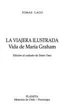 Cover of: La viajera ilustrada: vida de María Graham