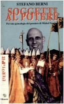 Cover of: Soggetti al potere: per una genealogia del pensiero di Michel Foucault