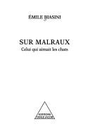 Cover of: Sur Malraux: celui qui aimait les chats