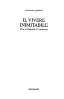 Cover of: Il vivere inimitabile: vita di Gabriele D'Annunzio