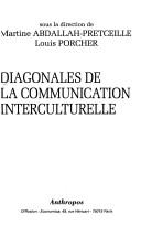 Cover of: Diagonales de la communication interculturelle by sous la direction de Martine Abdallah-Pretceille, Louis Porcher.