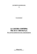 Cover of: La Liguria costiera tra 3. e 1. secolo a.C.: una lettura archeologica della romanizzazione