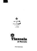 Cover of: Tlaxcala al Noreste by Alvaro Canales Santos