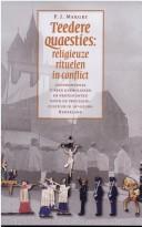 Cover of: Teedere quaesties: religieuze rituelen in conflict : confrontaties tussen katholieken en protestanten rond de processiecultuur in 19e-eeuws Nederland