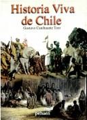 Cover of: Historia viva de Chile