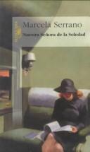 Cover of: Nuestra Señora de la Soledad by Marcela Serrano