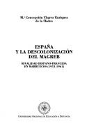 Cover of: España y la descolonización del Magreb by Ybarra Enríquez de la Orden, Ma. Concepción