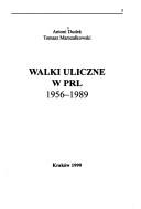 Cover of: Walki uliczne w PRL 1956-1989 by Antoni Dudek