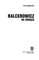 Cover of: Balcerowicz na gorąco by Piotr Gajdziński