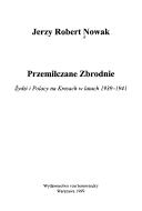 Cover of: Przemilczane zbrodnie by Jerzy Robert Nowak