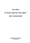 Cover of: Ks. Henryk Jankowski "znów atakuje": spór o kazanie prałata