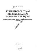 Cover of: Kisebbségpolitikai rendszerváltás Magyarországon: a Nemzeti és Etnikai Kisebbségi Kollégium és Titkárság történetének tükrében, 1989-1990